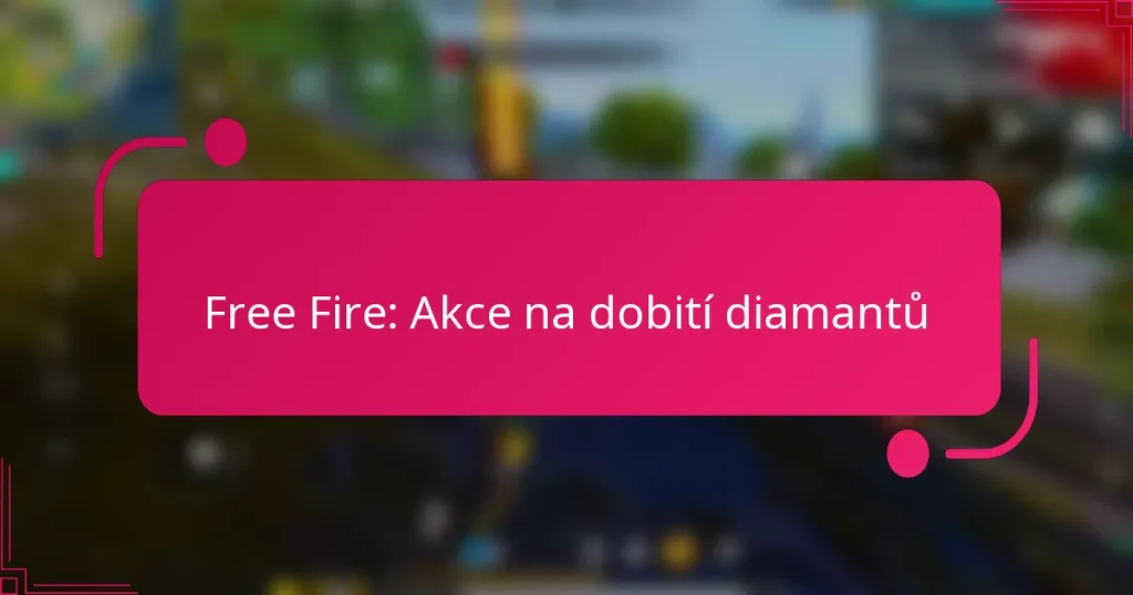 Free Fire: Akce na dobití diamantů