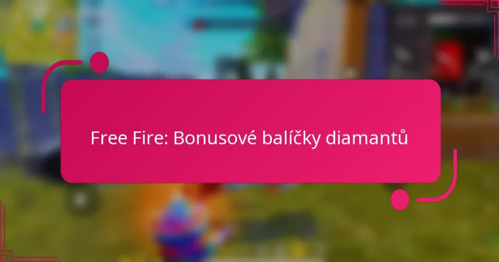 Free Fire: Bonusové balíčky diamantů