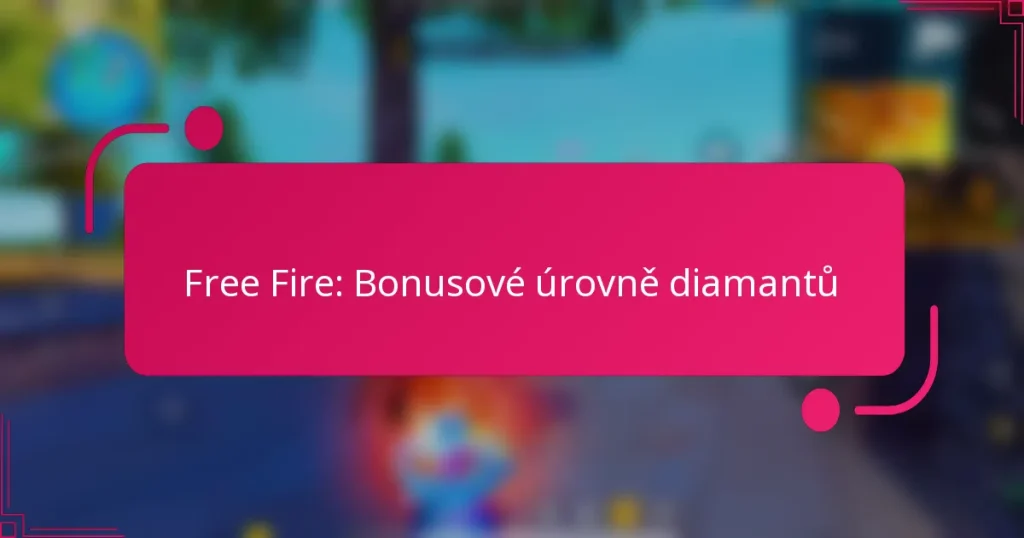 Free Fire: Bonusové úrovně diamantů
