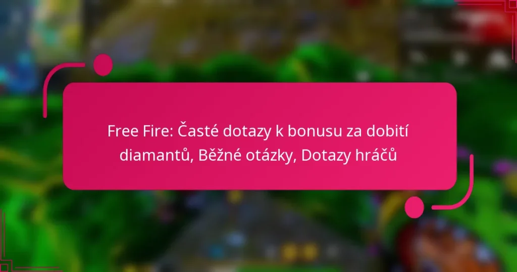 Free Fire: Časté dotazy k bonusu za dobití diamantů, Běžné otázky, Dotazy hráčů
