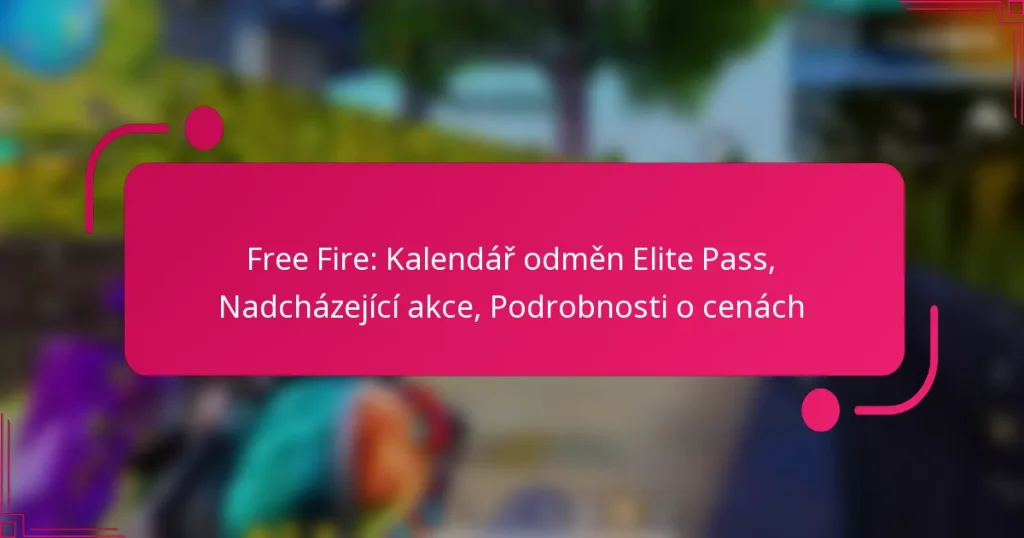 Free Fire: Kalendář odměn Elite Pass, Nadcházející akce, Podrobnosti o cenách