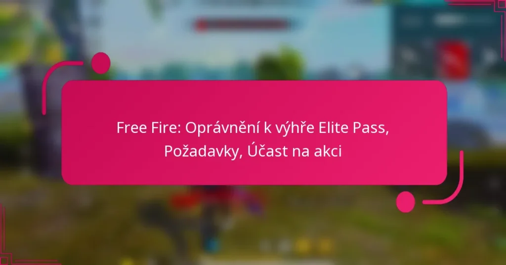 Free Fire: Oprávnění k výhře Elite Pass, Požadavky, Účast na akci