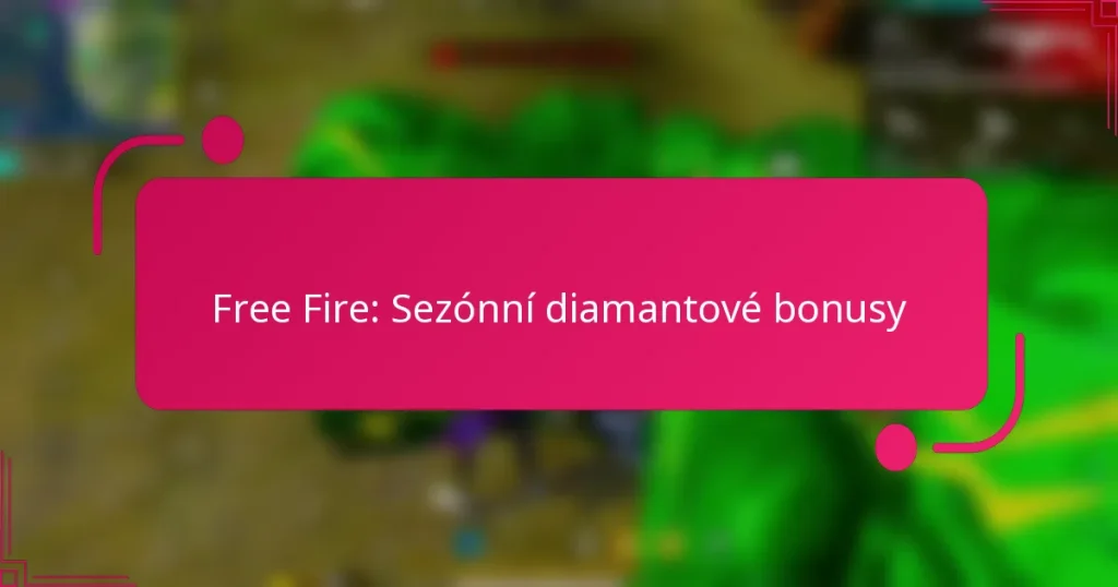 Free Fire: Sezónní diamantové bonusy