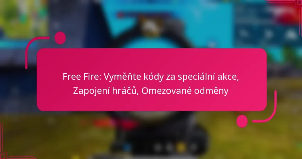 Free Fire: Vyměňte kódy za speciální akce, Zapojení hráčů, Omezované odměny