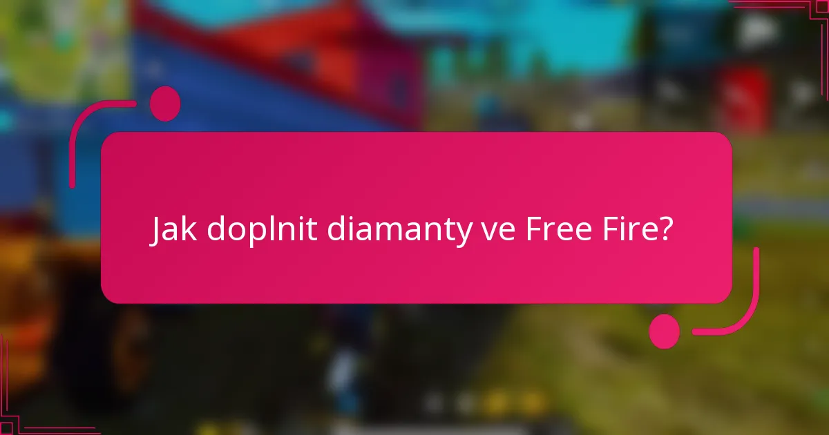 Jak doplnit diamanty ve Free Fire?