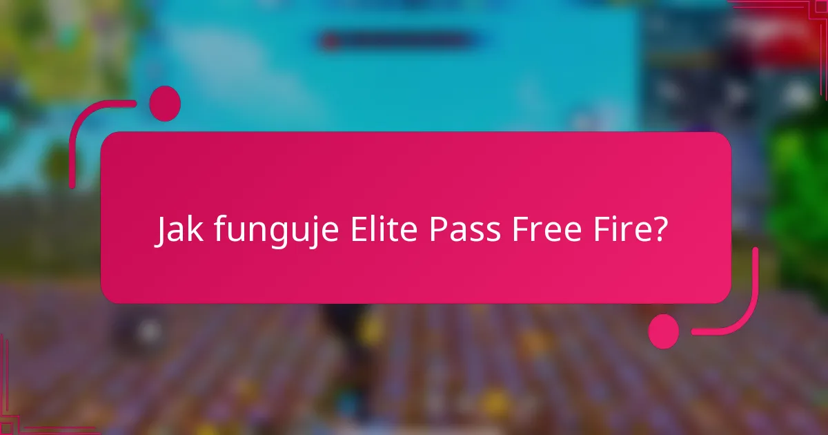 Jak funguje Elite Pass Free Fire?