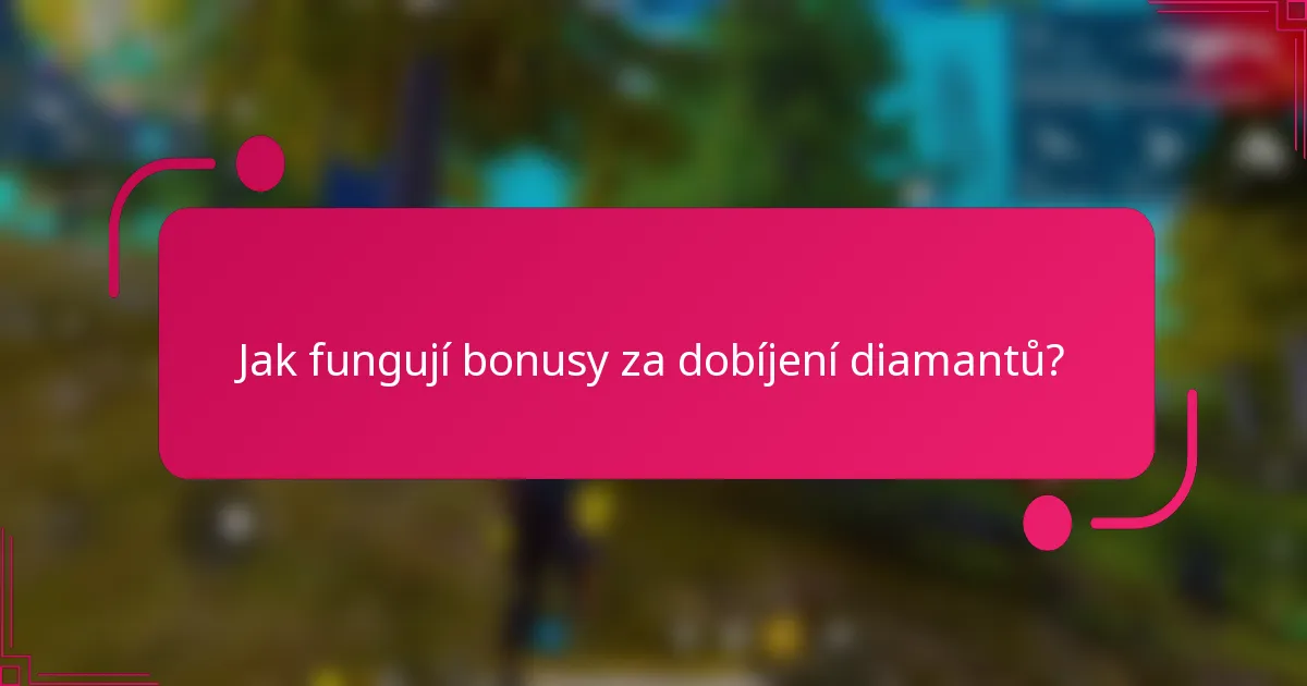 Jak fungují bonusy za dobíjení diamantů?