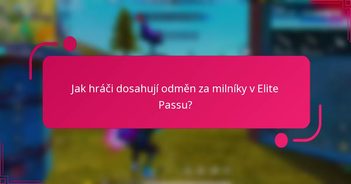 Jak hráči dosahují odměn za milníky v Elite Passu?