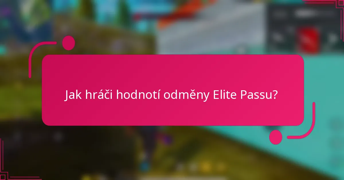 Jak hráči hodnotí odměny Elite Passu?