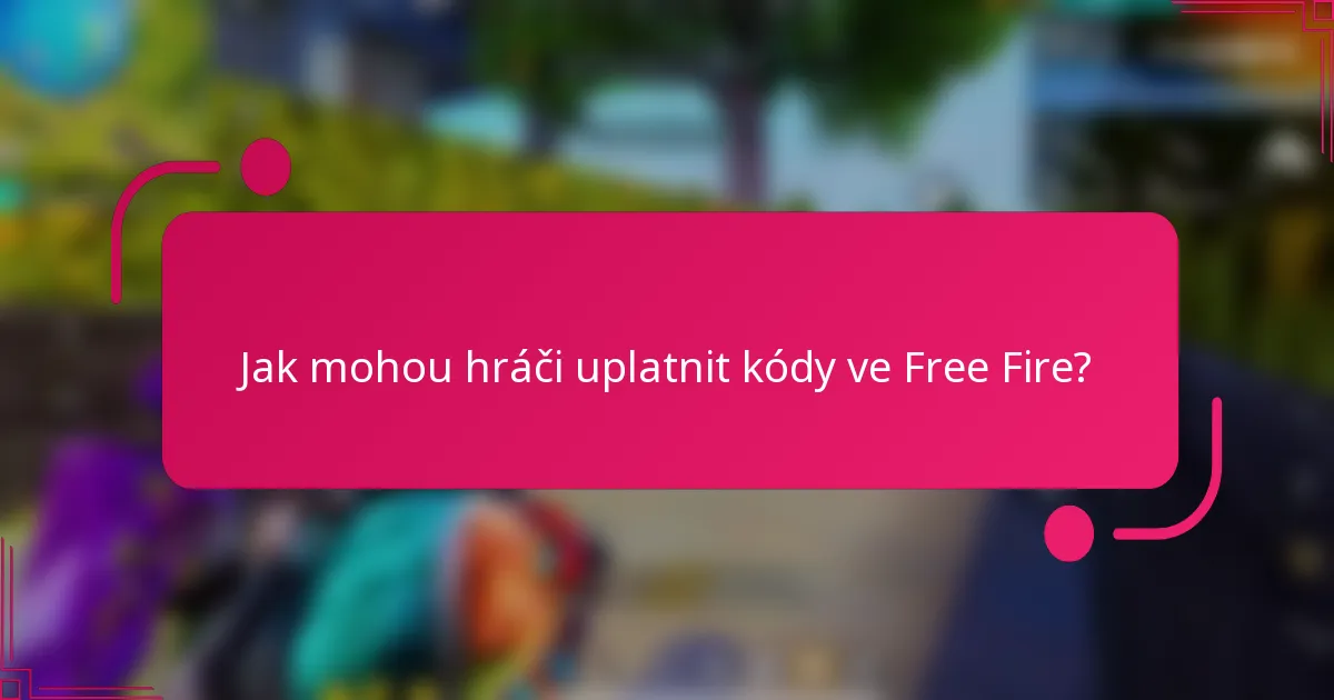 Jak mohou hráči uplatnit kódy ve Free Fire?