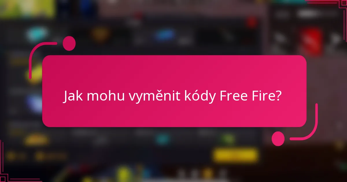 Jak mohu vyměnit kódy Free Fire?