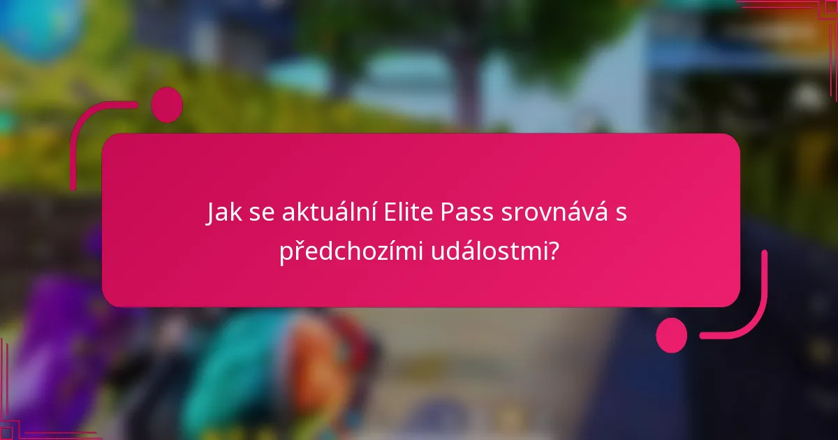 Jak se aktuální Elite Pass srovnává s předchozími událostmi?