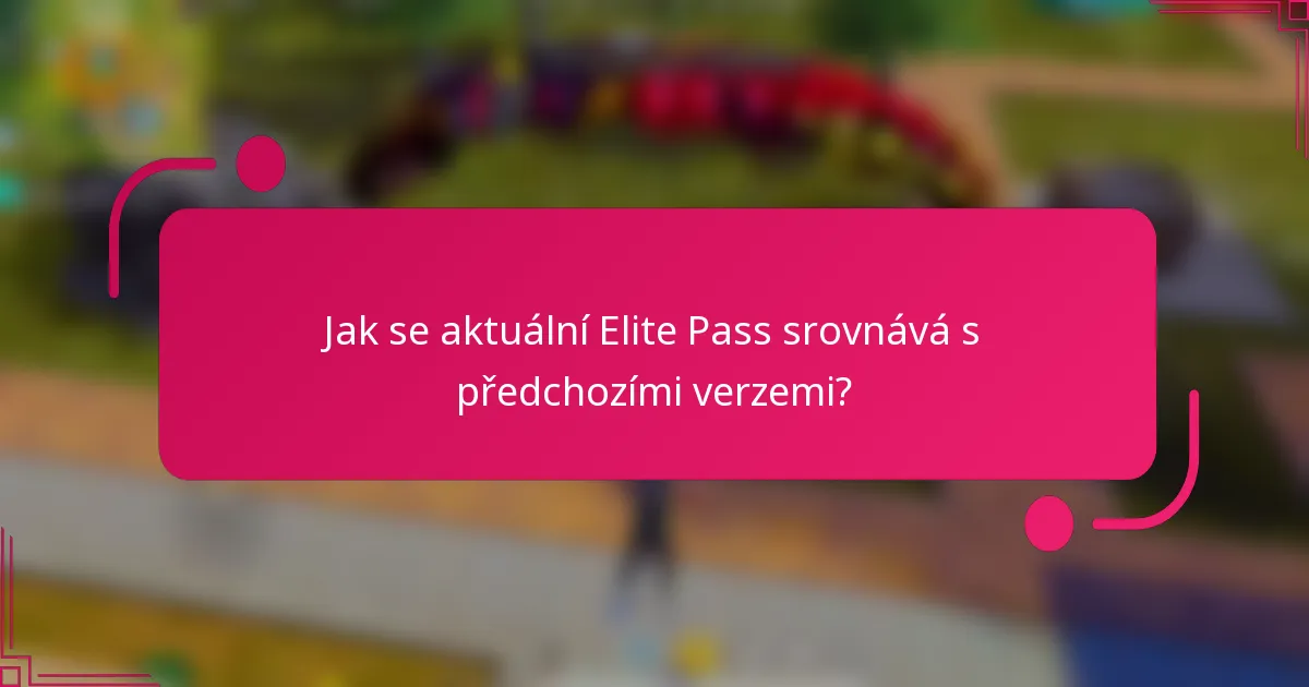 Jak se aktuální Elite Pass srovnává s předchozími verzemi?