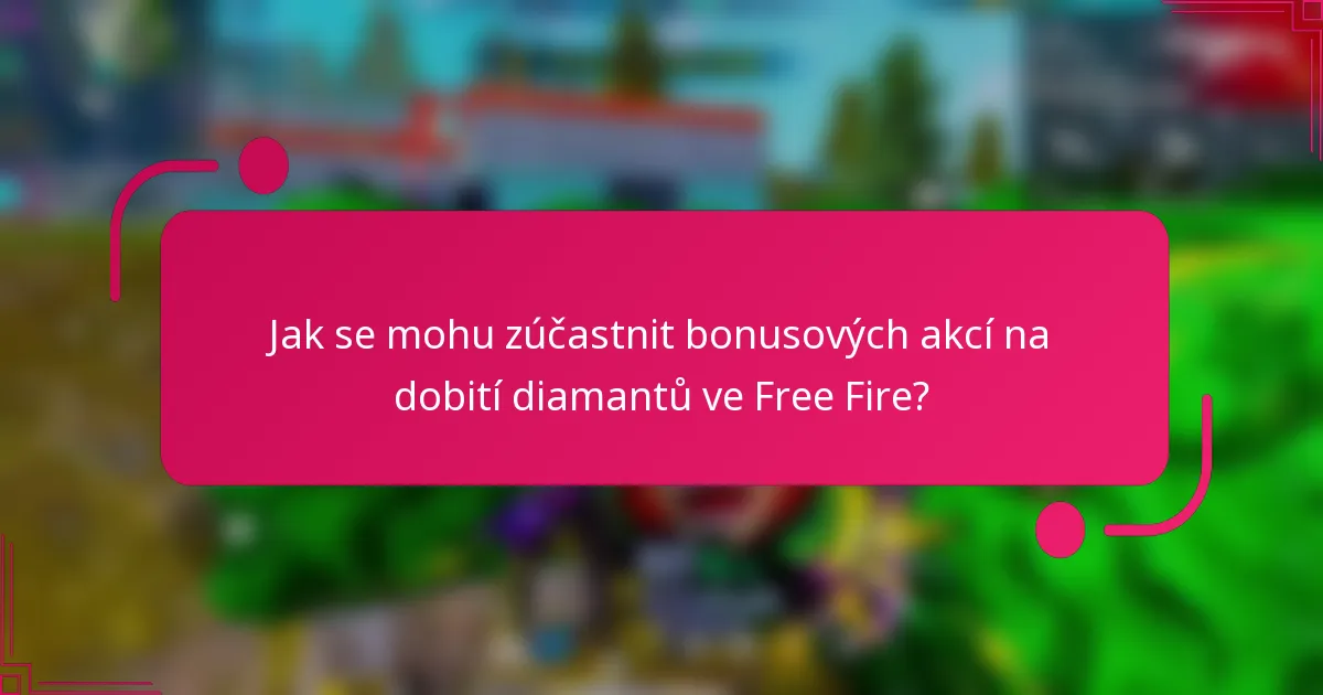 Jak se mohu zúčastnit bonusových akcí na dobití diamantů ve Free Fire?