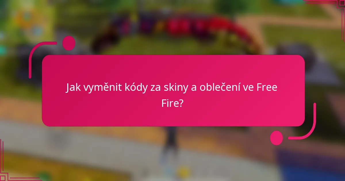 Jak vyměnit kódy za skiny a oblečení ve Free Fire?