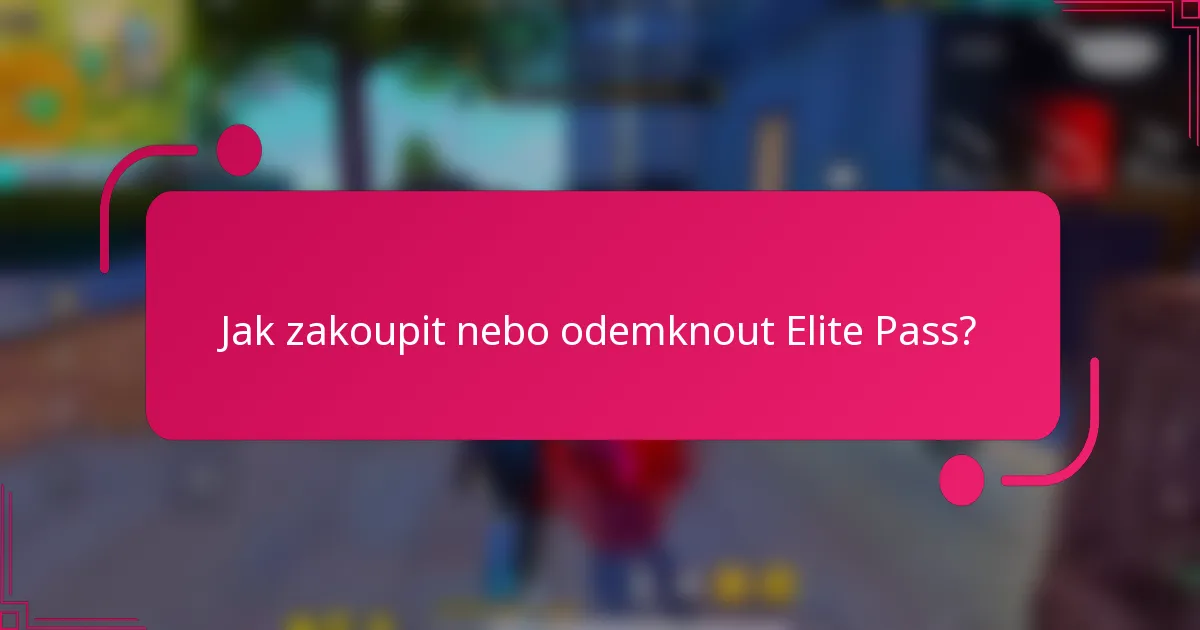 Jak zakoupit nebo odemknout Elite Pass?
