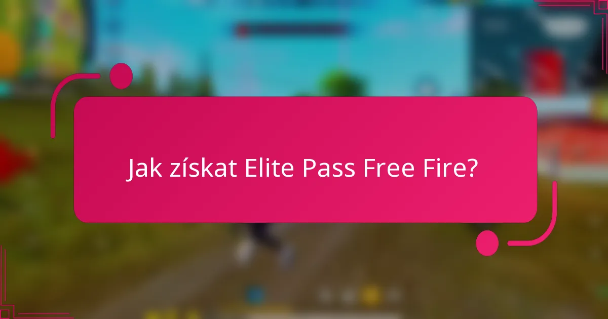 Jak získat Elite Pass Free Fire?