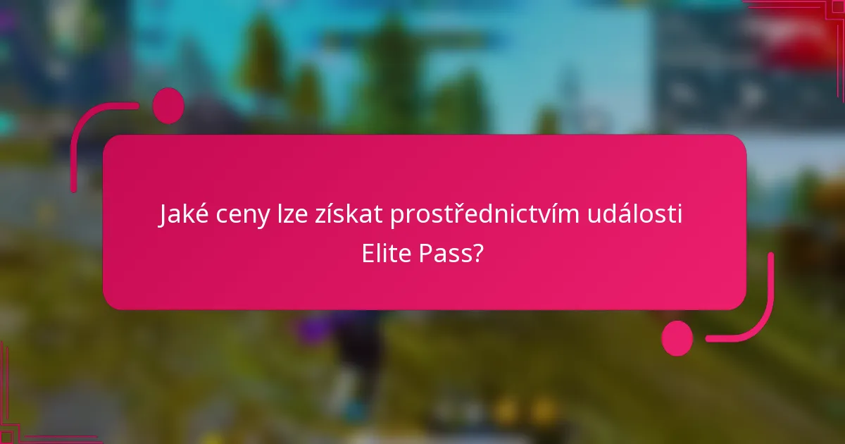 Jaké ceny lze získat prostřednictvím události Elite Pass?