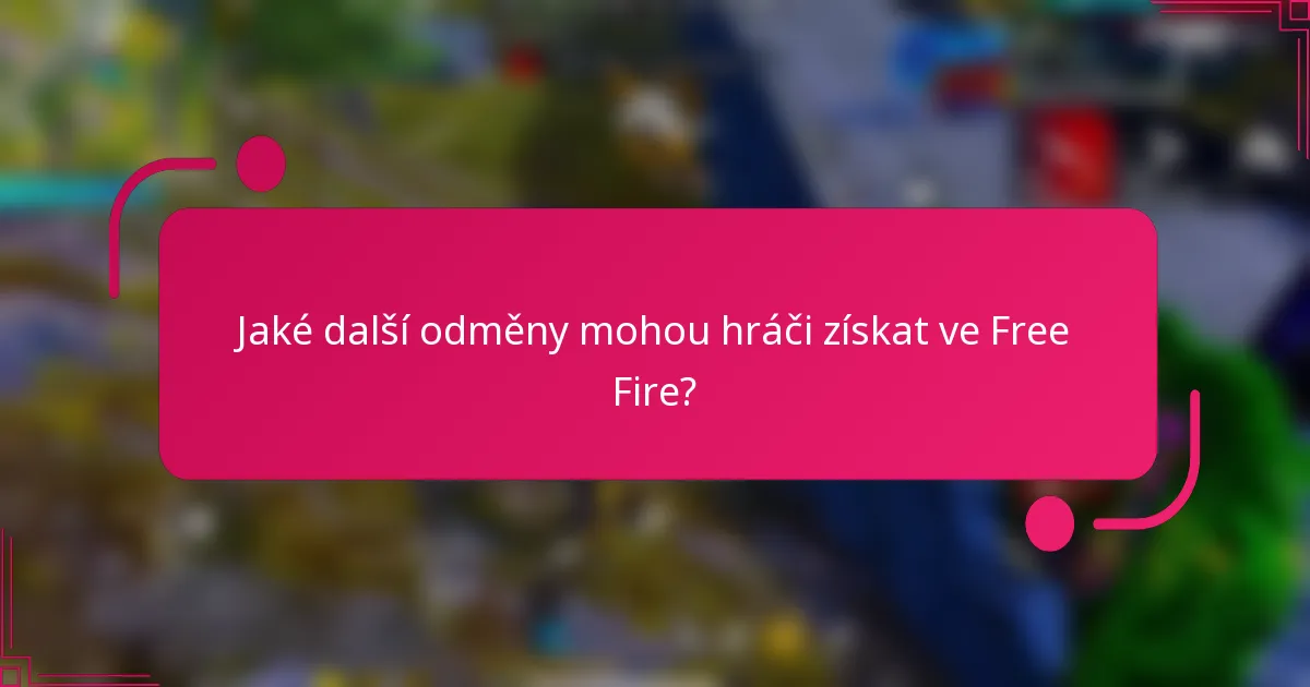 Jaké další odměny mohou hráči získat ve Free Fire?
