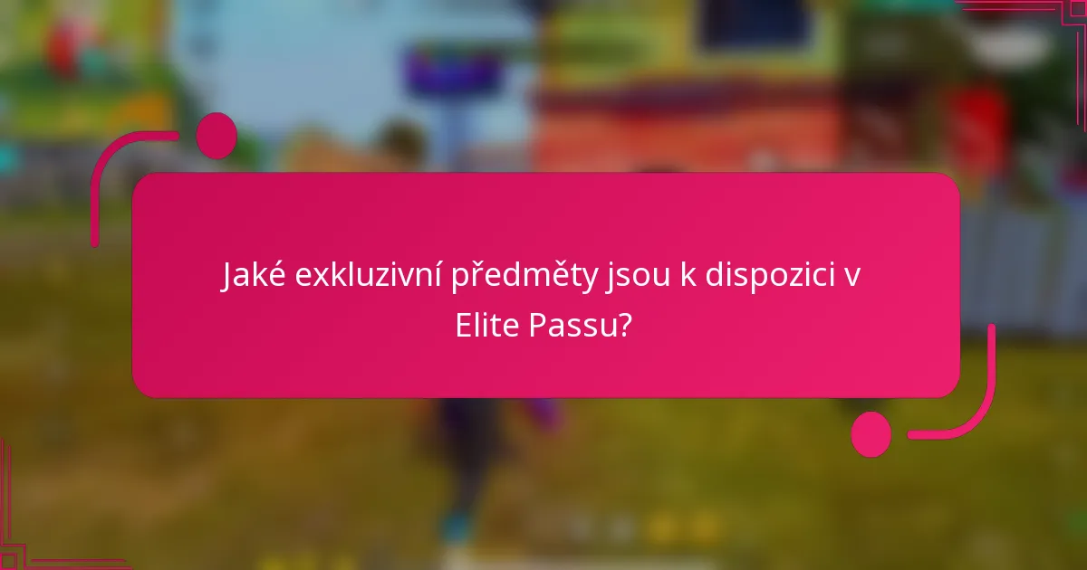 Jaké exkluzivní předměty jsou k dispozici v Elite Passu?