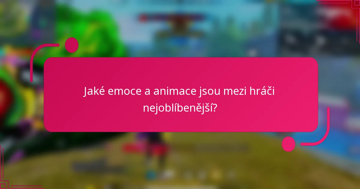 Jaké emoce a animace jsou mezi hráči nejoblíbenější?