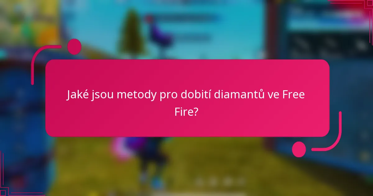 Jaké jsou metody pro dobití diamantů ve Free Fire?