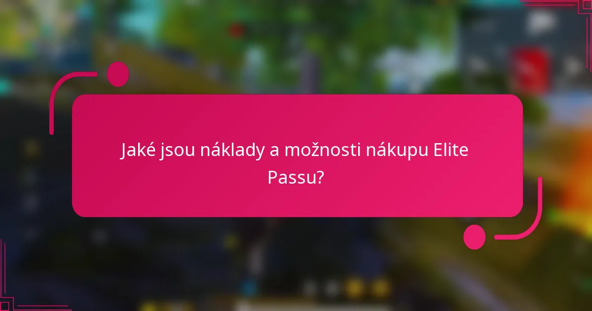 Jaké jsou náklady a možnosti nákupu Elite Passu?