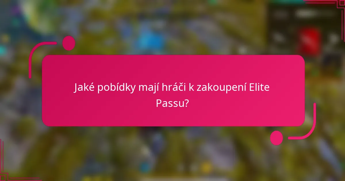 Jaké pobídky mají hráči k zakoupení Elite Passu?