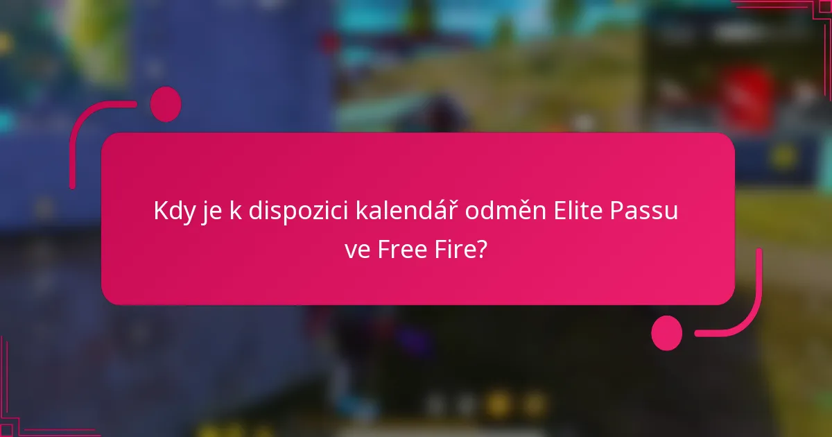 Kdy je k dispozici kalendář odměn Elite Passu ve Free Fire?